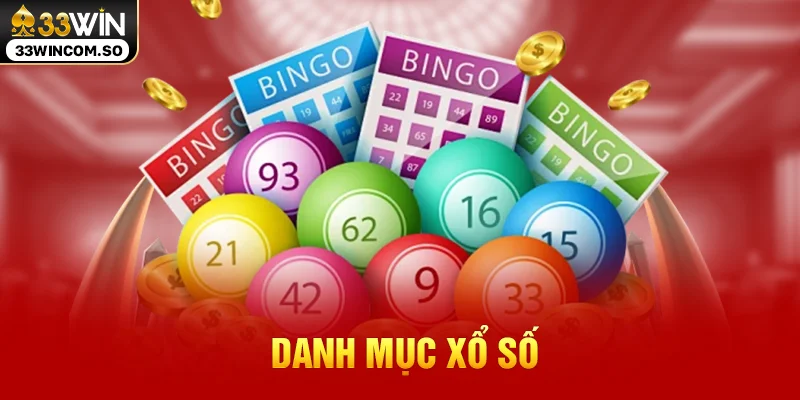 33WIN – Link Vào 33WIN.COM Chính Thức, Đăng Ký Đăng Nhập 2026 17 Danh mục xổ số