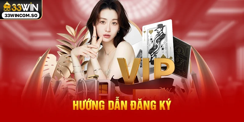 33WIN – Link Vào 33WIN.COM Chính Thức, Đăng Ký Đăng Nhập 2026 19 Hướng dẫn đăng ký