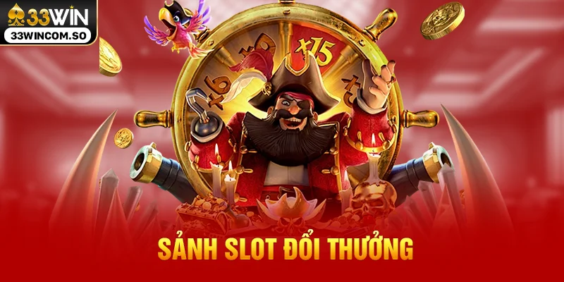 33WIN – Link Vào 33WIN.COM Chính Thức, Đăng Ký Đăng Nhập 2026 16 Sảnh slot đổi thưởng