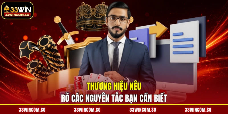 Thương hiệu nêu rõ các nguyên tắc bạn cần biết